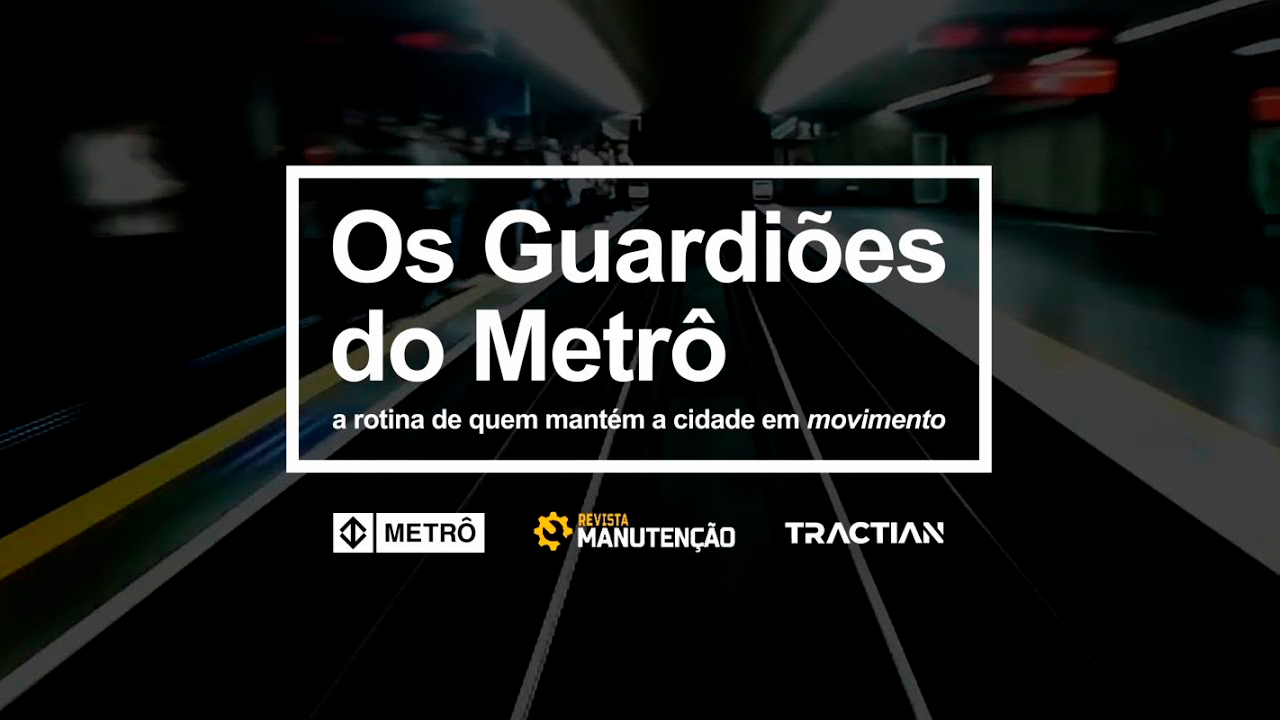 documentario-guardioes-do-metro Colunas - Revista Manutenção