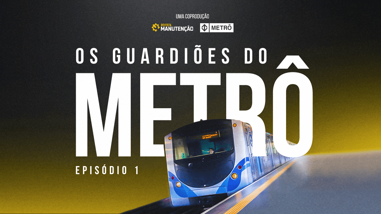 documentario-metro-sp Notícias - Revista Manutenção