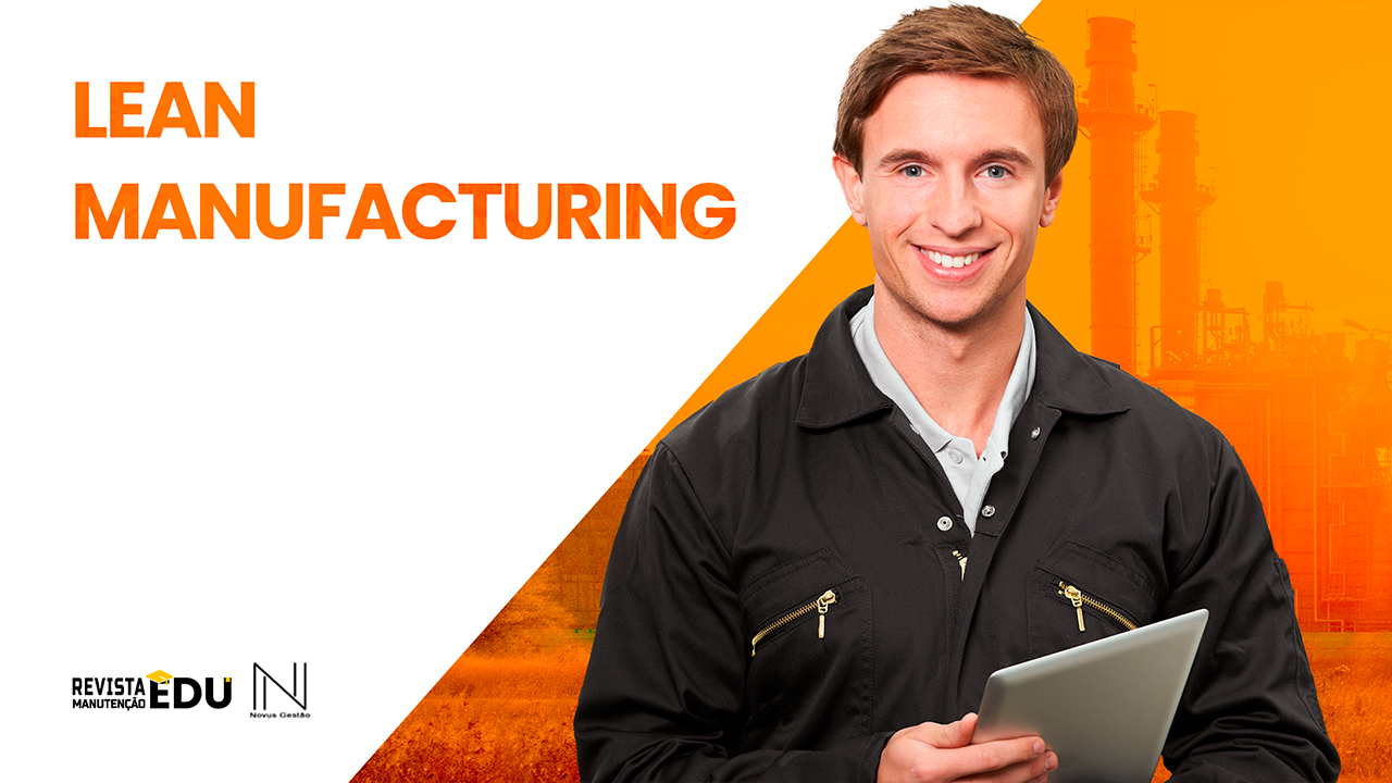 curso-lean-manufacturing Estratégia para maximizar eficiência e produtividade dos equipamentos - Revista Manutenção