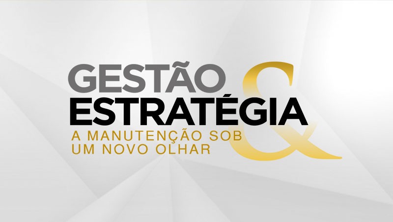 forum-gestao-e-estartegia Fórum Gestão & Estratégia, a MANUTENÇÃO sob um novo olhar - Revista Manutenção